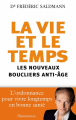 Couverture La vie et le temps : Les nouveaux boucliers anti-âge Editions Flammarion 2011