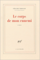 Couverture Le corps de mon ennemi Editions Gallimard  (Blanche) 1975