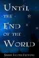 Couverture Until the End of the World, book 1 Editions Autoédité 400