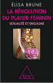Couverture La Révolution du plaisir féminin: Sexualité et orgasme  Editions Odile Jacob 2012