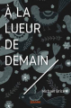 Couverture À la lueur de demain Editions Autoédité 2017