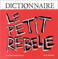 Couverture Dictionnaire : Le Petit rebelle Editions Seuil (Jeunesse) 2001