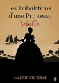 Couverture Les Tribulations d'une Princesse Rebelle Editions Gloriana 2019
