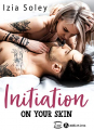 Couverture Initiation On Your Skin Editions Addictives (Luv) 2020