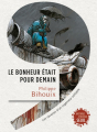 Couverture Le bonheur était pour demain Editions Seuil (Anthropocène) 2019