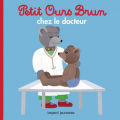 Couverture Petit Ours Brun chez le docteur Editions Bayard (Jeunesse) 2015