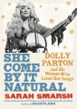 Couverture She Come By It Natural: Dolly Parton and the Women Who Lived Her Songs Editions Scribner 2020
