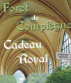 Couverture Forêt de Compiègne. Cadeau Royal Editions Amalthée 2016