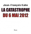 Couverture La catastrophe du 6 mai 2012 Editions Plon 2012
