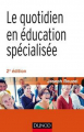 Couverture Le quotidien en éducation spécialisée Editions Dunod (Hors Collection) 2015