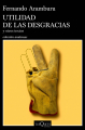 Couverture Utilidad de las desgracias Editions Tusquets (Andanzas) 2020