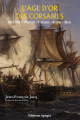 Couverture L'Âge d'or des corsaires : 1643-1815 / Morlaix-Paimpol-Bréhat-Binic Editions Apogée 2011