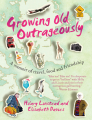 Couverture Growing Old Outrageously Editions Allen & Unwin  2012