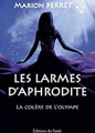 Couverture Les larmes d'Aphrodite : La colère de l'Olympe Editions du Saule 2019