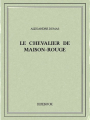 Couverture Le Chevalier de Maison-Rouge Editions Bibebook 2015
