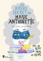 Couverture Au service secret de Marie-Antoinette, tome 2 : Pas de répit pour la Reine Editions de La Martinière 2019