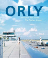 Couverture Orly : Aéroport des sixties Editions Lieux Dits 2020