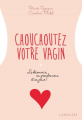 Couverture Chouchoutez votre vagin Editions Larousse 2019