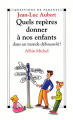 Couverture Quels repères donner à nos enfants ? Editions Albin Michel 1997