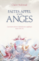 Couverture Faites appel à vos anges : Comment attirer la bénédiction angélique dans vote vie Editions AdA 2015