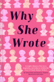 Couverture Why She Wrote: A Graphic History of the Lives, Inspiration, and Influence Behind the Pens of Classic Women Writers Editions Chronicle Books 2021