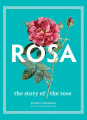 Couverture Rosa: The Story of the Rose Editions Yale University Press 2021