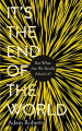 Couverture It's the End of the World: But What Are We Really Afraid Of? Editions Elliott & Thompson 2020