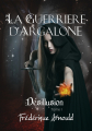 Couverture La guerrière d'Argalone, tome 1 : Des amours maudites / Désillusion Editions Autoédité 2020