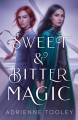Couverture Sweet & Bitter Magic Editions Margaret K. McElderry Books 2021