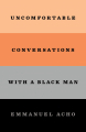 Couverture Uncomfortable Conversations with a Black Man Editions Flatiron Books 2020