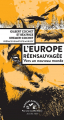 Couverture L'Europe réensauvagée : Vers un nouveau monde Editions Actes Sud (Mondes sauvages) 2020