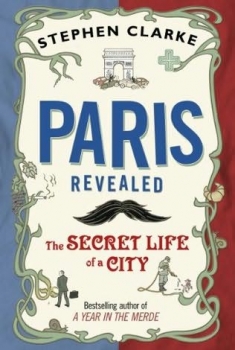 Couverture Paris Revealed: The Secret Life of a City