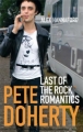 Couverture Pete Doherty : Last of the rock romantics Editions Ebury Press 2007