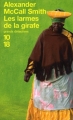 Couverture Les Enquêtes de Mma Ramotswe, tome 02 : Les Larmes de la girafe Editions 10/18 (Grands détectives) 2003