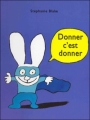 Couverture Donner c'est donner Editions L'École des loisirs (Albums) 2007