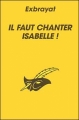 Couverture Il faut chanter Isabelle Editions Librairie des  Champs-Elysées  (Le masque) 1982