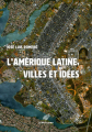 Couverture L'Amérique latine Villes et idées Editions Les Belles Lettres 2020