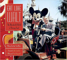 Couverture Eat Like Walt : The Wonderful World of Disney Food Editions Disney 2017