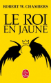 Couverture Le roi de jaune vêtu / Le roi en jaune Editions Le Livre de Poche 2014