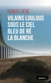 Couverture Vilains loulous sous le ciel bleu de Ré la blanche Editions La geste (Le geste Noir) 2019