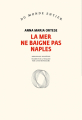 Couverture La mer ne baigne pas naples Editions Gallimard  (Du monde entier) 2020