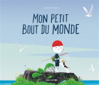 Couverture Mon petit bout du monde Editions Flammarion (Père Castor - Albums / Les albums) 2020