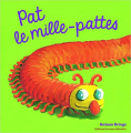 Couverture Pat le Mille-Pattes  Editions Gallimard  (Jeunesse - Giboulées) 2016