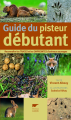 Couverture Guide du pisteur débutant : Reconnaître les traces et les empreintes des animaux sauvages Editions Delachaux et Niestlé 2011