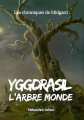 Couverture Les Chroniques de Midgard, tome 1 : Yggdrasil l'Arbre monde Editions Autoédité 2020