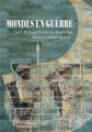 Couverture Mondes en guerre, tome 1 : De la préhistoire au Moyen Âge Editions Passés-composés 2019