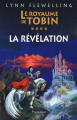Couverture Le royaume de Tobin, tome 4 : La révélation Editions Pygmalion 2005