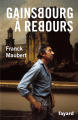 Couverture Gainsbourg à rebours Editions Fayard 2013