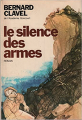 Couverture Le silence des armes Editions Robert Laffont 1974