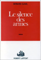 Couverture Le silence des armes Editions Robert Laffont 1974